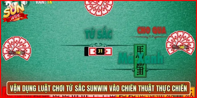 Vận Dụng Luật Chơi Tứ Sắc Sunwin Vào Chiến Thuật Thực Chiến
