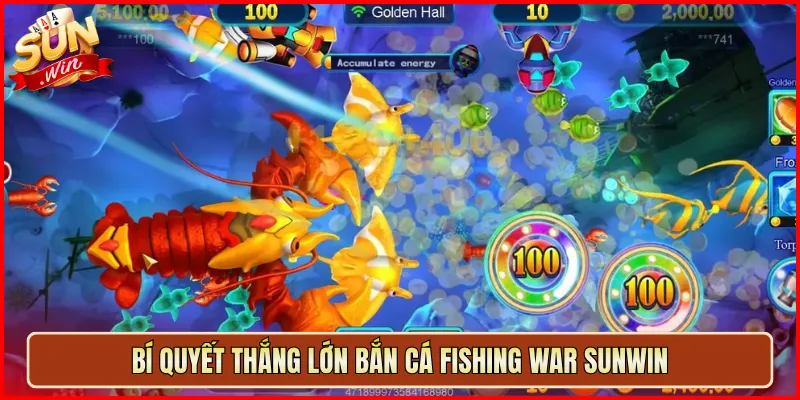 Bí quyết thắng lớn Bắn Cá Fishing War Sunwin