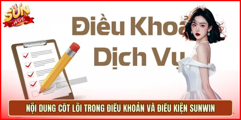 Nội Dung Cốt Lõi Trong Điều Khoản Và Điều Kiện Sunwin