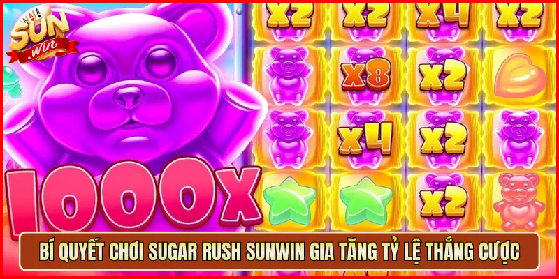 Bí Quyết Chơi Sugar Rush Sunwin Gia Tăng Tỷ Lệ Thắng Cược