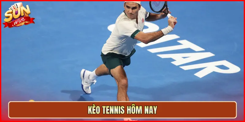 kèo tennis hôm nay